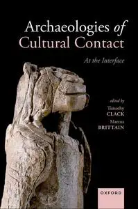 Archaeologies of Cultural Contact: At the Interface