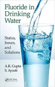 Fluoride in Drinking Water: Status, Issues, and Solutions (repost)