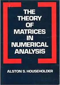 The Theory of Matrices in Numerical Analysis