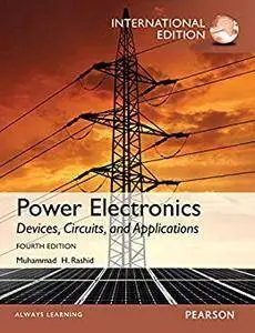 Power Electronics: Devices, Circuits, and Applications, International Edition