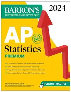 AP Statistics Premium, 2024: 9 Practice Tests + Comprehensive Review + Online Practice (Barron's AP Prep)