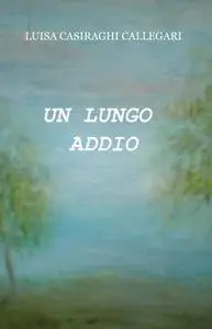 UN LUNGO ADDIO