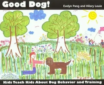 «GOOD DOG!» by Evelyn Pang,Hilary Louie