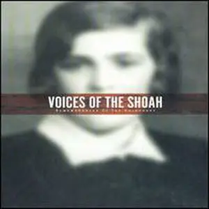 Voices of the Shoah: Remembrances of the Holocaust