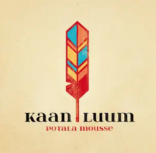 Kaan Luum - Potala Mousse (2015)