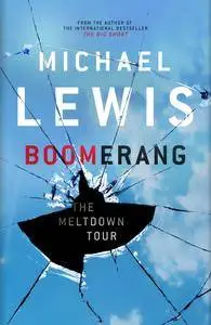 Michael Lewis, "Boomerang: The Meltdown Tour"