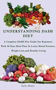 UNDERSTANDING DASH DIET