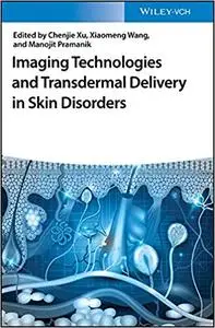 Imaging Technologies and Transdermal Delivery in Skin Disorders