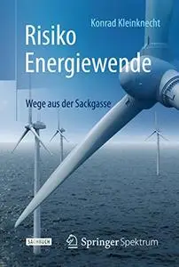 Risiko Energiewende: Wege aus der Sackgasse (Repost)