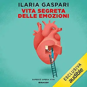 «Vita segreta delle emozioni» by Ilaria Gaspari