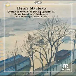 Isasi Quartet & Karine Deshayes - Marteau: Complete Works for String Quartet, Vol. 3 (2022)