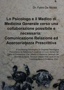 Lo Psicologo e il Medico di Medicina Generale verso una collaborazione possibile e necessaria: Comunicazione Relazione e