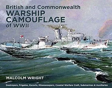 British and Commonwealth Warship Camouflage of WW II