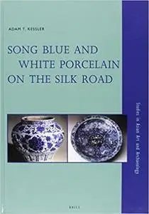 Song Blue and White Porcelain on the Silk Road