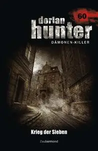 «Dorian Hunter - Band 60: Krieg der Sieben» by Christian Montillon,Peter Morlar