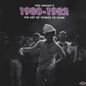 VA - Jon Savage's 1980-1982 (The Art Of Things To Come) (2023)