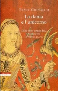 La dama e l'unicorno di Tracy Chevalier
