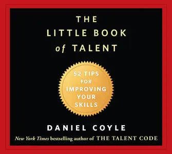 The Little Book of Talent: 52 Tips for Improving Your Skills