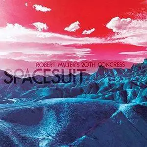 Robert Walter’s 20th Congress and Robert Walter - Spacesuit (2018) [Official Digital Download]
