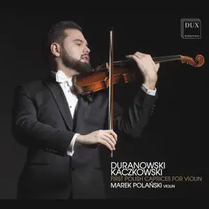 Marek Polański - Duranowski & Kaczkowski - First Polish Caprices For Violin (2021) [Official Digital Download 24/96]