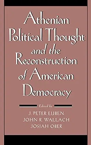 Athenian Political Thought and the Reconstitution of American Democracy