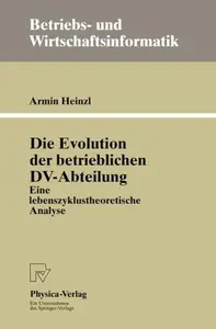 Die Evolution der betrieblichen DV-Abteilung: Eine lebenszyklustheoretische Analyse