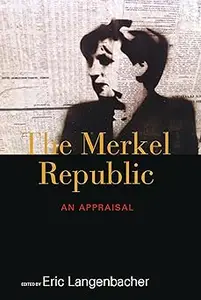 The Merkel Republic: An Appraisal