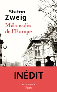 Stefan Zweig - Mélancolie de l'Europe