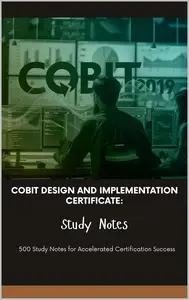 COBIT Design and Implementation Certificate - Study Notes