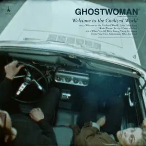 GHOSTWOMAN - Welcome to the Civilized World (2025) [Official Digital Download]