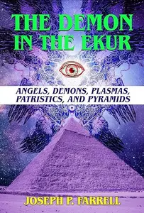 The Demon in the Ekur: Angels, Demons, Plasmas, Patristics, and Pyramids