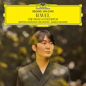 Seong-Jin Cho, Boston Symphony Orchestra, Andris Nelsons - Ravel: The Piano Concertos (2025) [Official Digital Download 24/96]