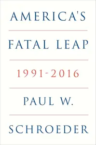 America's Fatal Leap: 1991-2016