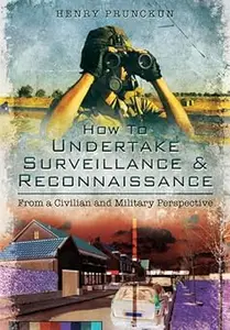 How To Undertake Surveillance and Reconnaissance: From a Civilian and Military Perspective
