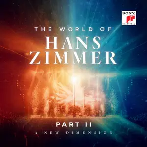 Hans Zimmer - The World of Hans Zimmer - Part II: A New Dimension (2025) [Official Digital Download]