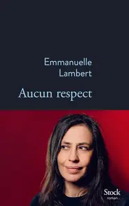 Emmanuelle Lambert, "Aucun respect"