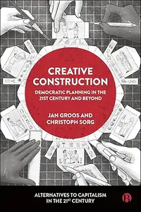 Creative Construction: Democratic Planning in the 21st Century and Beyond