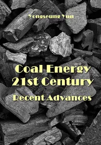 "Coal Energy 21st Century Recent Advances" ed. by Yongseung Yun