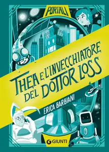 Erica Barbiani - Thea e l'invecchiatore del dottor Loss