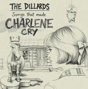 The Dillards - Songs That Made Charlene Cry (2024)