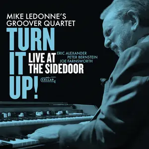 Mike LeDonne's Groover Quartet - Turn it Up! LIVE At The Sidedoor! (2025) [Official Digital Download 24/44-96]
