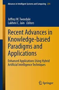 Recent Advances in Knowledge-based Paradigms and Applications: Enhanced Applications Using Hybrid Artificial Intelligence Techn