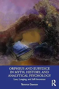 Orpheus and Eurydice in Myth, History, and Analytical Psychology