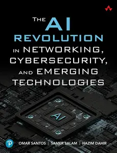 The AI Revolution in Networking, Cybersecurity, and Emerging Technologies