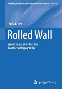 Rolled Wall: Entwicklung eines textilen Wandschalungssystems