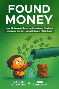 FOUND MONEY: How AI-Powered Revenue Operations Uncovers Growth Hacks Hiding in Plain Sight