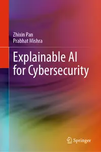 Explainable AI for Cybersecurity