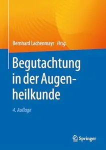 Begutachtung in der Augenheilkunde, 4. Auflage