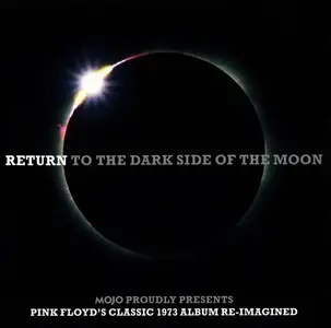 V.A. - Mojo Presents: Return To The Dark Side Of The Moon / Wish You Were Here Again (2011)