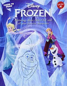 Learn to Draw Disney's Frozen: Featuring Anna, Elsa, Olaf, and All Your Favorite Characters!